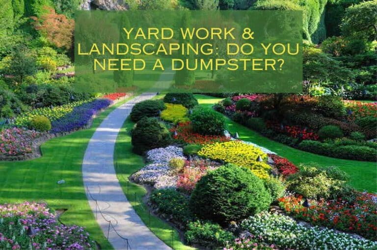 Yard Work and Landscaping Dumpster Requirements