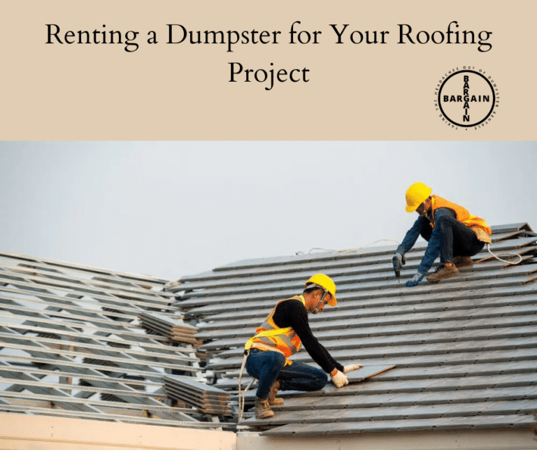 Renting a Dumpster for Your Roofing Project