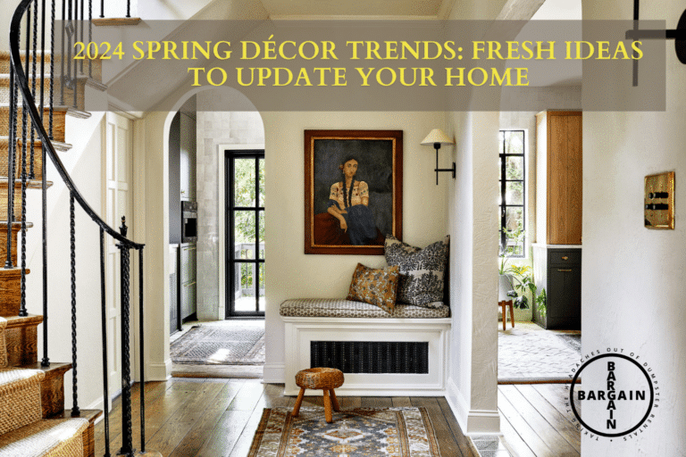2024 Spring Décor Trends: Fresh Ideas to Update Your Home