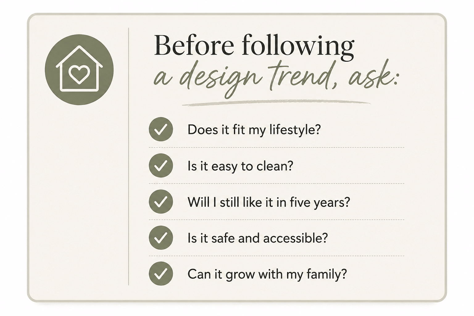 Illustrated checklist infographic titled "Before following a design trend, ask:" with five questions about lifestyle, cleaning, long-term appeal, safety, accessibility, and whether the design can grow with a family. Each question is accompanied by a green checkmark in a clean, modern layout.